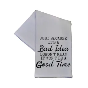 Just Because It's A Bad Idea...Hand Towel