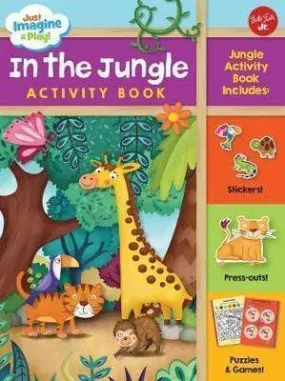 Just Imagine & Play! In The Jungle Activity Book: Jungle Activity Book Includes: Stickers! Press-Outs! Puzzles & Games!