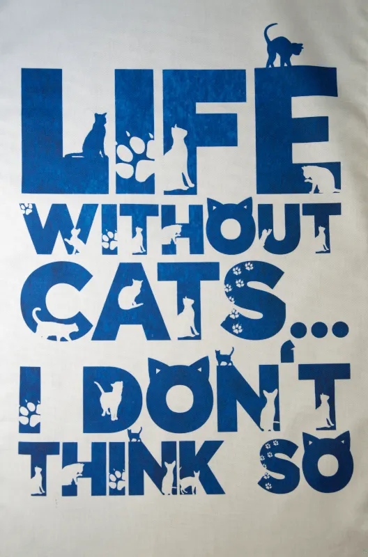 Life Without Cats Cotton Tea Towel