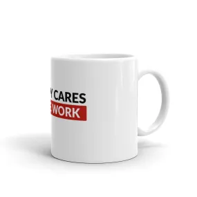 Nobody Cares Do the Work | Glossy Mug