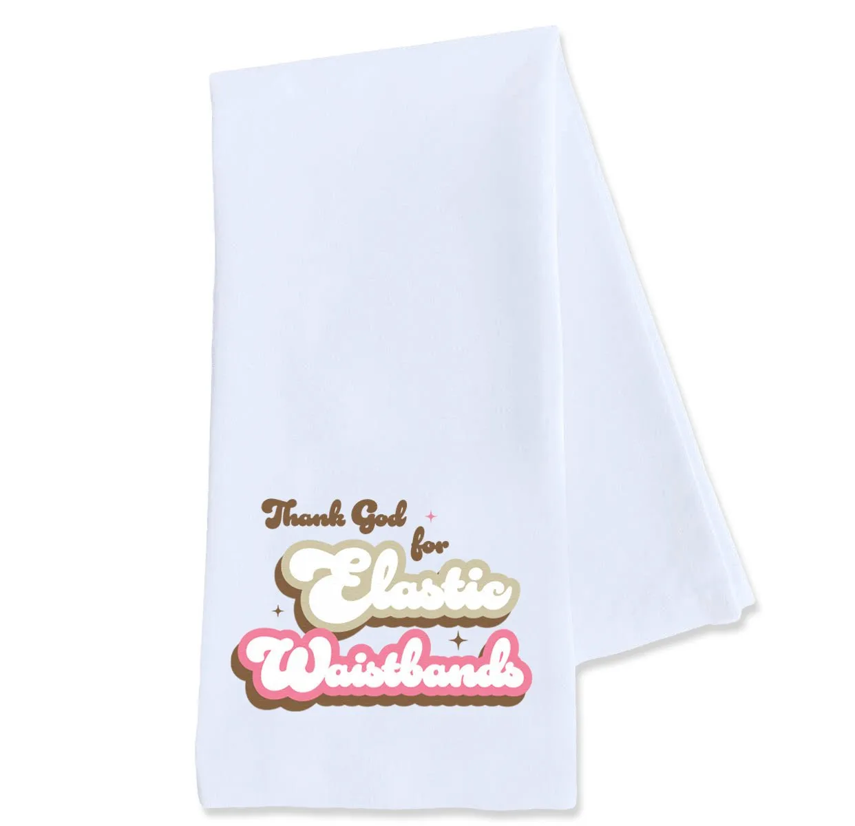 Thank God for Elastic Waistbands - Funny Tea Towel